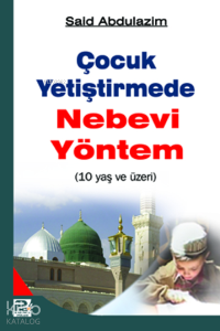 10 Yaş ve Üzeri Çocuk Yetiştirmede Nebevi Yöntem 10 Yaş ve Üzeri Çocuk Yetiştirmede Nebevi Yöntem