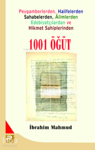 1001 Öğüt; Peygamberlerden, Halifelerden, Sahabelerden, Alimlerden, Edebiyatçılardan ve Hikmet Sahiplerinden