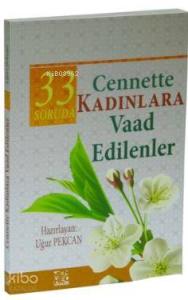 33 Soruda Kadınlara Vaad Edilenler 33 Soruda Kadınlara Vaad Edilenler