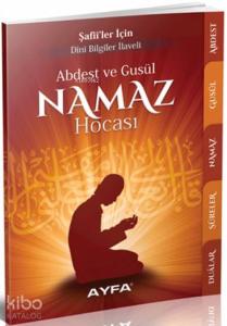 Abdest ve Gusül - Namaz Hocası (Ayfa-067, Cep Boy); Şafiiler İçin - Dini Bilgiler İlaveli