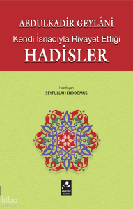 Abdülkadir Geylani Kendi İsnadıyla Rivayet Ettiği Hadisler