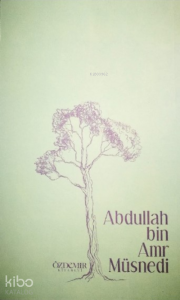 Abdullah bin Amr Müsnedi Abdullah bin Amr Müsnedi