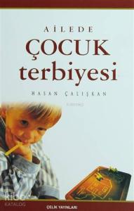 Ailede Çocuk Terbiyesi Ailede Çocuk Terbiyesi