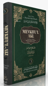 Akıl, İlim ve Âlemin Âlemlerin Rabbi ve Rasûlleri Karşısındaki Konumu 3. Cilt Akıl, İlim ve Âlemin Âlemlerin Rabbi ve Rasûlleri Karşısındaki Konumu 3. Cilt
