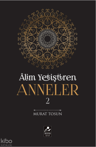 Alim Yetiştiren Anneler 2