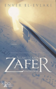 Allah İslama Zafer Hazırlıyor