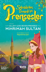 Allah'ı Çok Seven Prenses;Mihrimah Sultan Allah'ı Çok Seven Prenses;Mihrimah Sultan