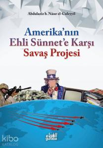 Amerikanın Ehli Sünnete Karşı Savaş Projesi