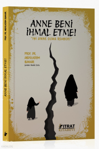 Anne Beni İhmal Etme! Anne Beni İhmal Etme!