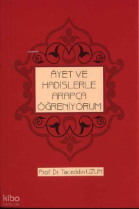 Âyet ve Hadislerle Arapça Öğreniyorum