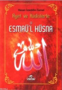 Ayet ve Hadislerle El-esmâü'l Hüsnâ Ayet ve Hadislerle El-esmâü'l Hüsnâ