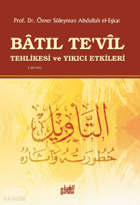 Batıl Tevil ;Tehlikesi ve Yıkıcı Etkileri