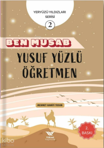 Ben Musab Yusuf Yüzlü Öğretmen;Yeryüzü Yıldızları Serisi