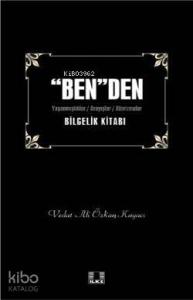 "Ben"den Bilgelik Kitabı 1 "Ben"den Bilgelik Kitabı 1