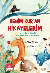 Benim Kur'an Hikayelerim (9+Yaş) - Ciltli;Hayvanların Dilinden Peygamberlerin Hikayeleri Benim Kur'an Hikayelerim (9+Yaş) - Ciltli;Hayvanların Dilinden Peygamberlerin Hikayeleri