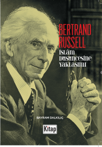 Bertrand Russell'ın İslam Düşüncesine Yaklaşım Bertrand Russell'ın İslam Düşüncesine Yaklaşım