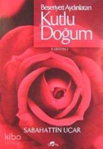 Beşeriyeti Aydınlatan Kutlu Doğum