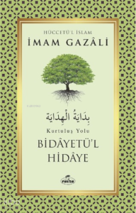 Bidayetü’l Hidaye – Kurtuluş Yolu Bidayetü’l Hidaye – Kurtuluş Yolu