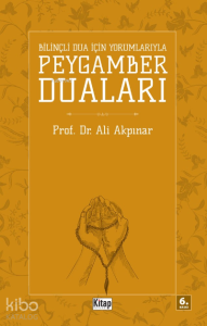 Bilinçli Dua İçin Peygamber Duaları