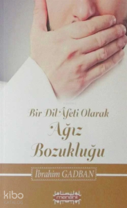 Bir Dil Afeti Olarak Ağız Bozukluğu Bir Dil Afeti Olarak Ağız Bozukluğu