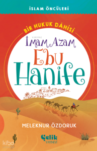 Bir Hukuk Dâhisi;İmam Azam Ebu Hanife Bir Hukuk Dâhisi;İmam Azam Ebu Hanife
