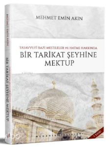 Bir Tarikat Şeyhine Mektup Bir Tarikat Şeyhine Mektup