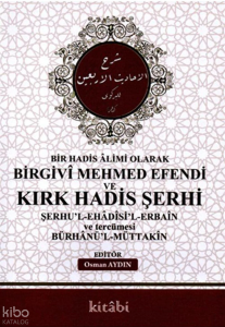 Birgivi Mehmed Efendi Ve Kırk Hadis Şerhi Birgivi Mehmed Efendi Ve Kırk Hadis Şerhi