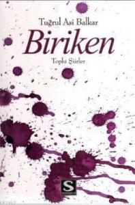 Biriken; Toplu Şiirler