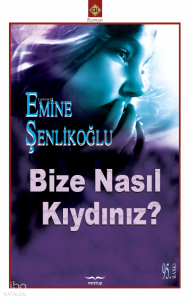 Bize Nasıl Kıydınız Bize Nasıl Kıydınız