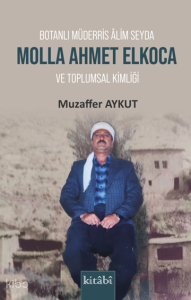 Botanlı Müderris Alim Seyda Molla Ahmet Elkoca ve Toplumsal Kimliği