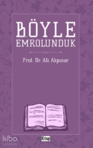 Böyle Emrolunduk
