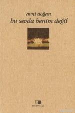 Bu Sevda Benim Değil Bu Sevda Benim Değil