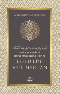 Buhari Ve Müslim'in İttifak Ettiği Hadis-i Şerifler El-lü'lüü Ve'l Mercan