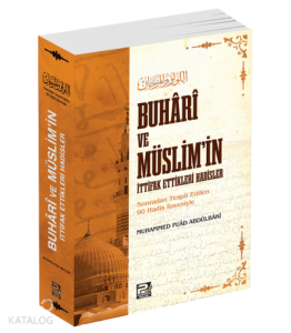 Buhâri ve Müslim'in İttifak Ettikleri Hadisler (Metinsiz)