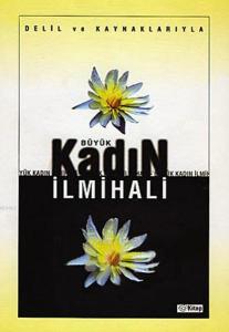 Büyük Kadın İlmihali; Delil ve Kaynaklarıyla