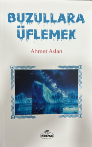 Buzullara Üflemek Buzullara Üflemek