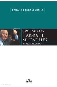 Çağımızda Hak-Batıl Mücadelesi; Erbakan Risaleleri 7