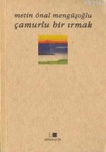 Çamurlu Bir Irmak Çamurlu Bir Irmak