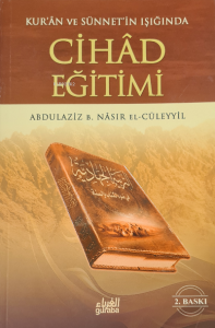 Cihad Eğitimi;Kuran ve Sünnetin Işığında Cihad Eğitimi Cihad Eğitimi;Kuran ve Sünnetin Işığında Cihad Eğitimi