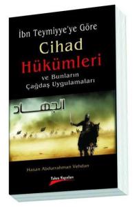 Cihad Hükümleri ve Bunların Çağdaş Uygulamaları Cihad Hükümleri ve Bunların Çağdaş Uygulamaları