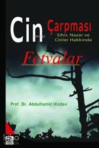 Cin Çarpması, Sihir, Nazar ve Cinler Hakkında Fetvalar Cin Çarpması, Sihir, Nazar ve Cinler Hakkında Fetvalar