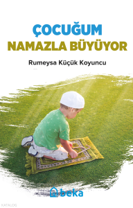Çocuğum Namazla Büyüyor Çocuğum Namazla Büyüyor