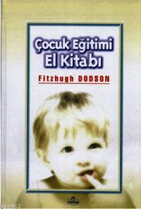 Çocuk Eğitimi El Kitabı (Ciltli) Çocuk Eğitimi El Kitabı (Ciltli)