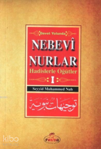 Davet Yolunda Nebevî Nurlar 1;Hadislerle Öğütler