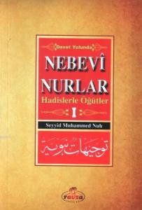 Davet Yolunda Nebevî Nurlar 1; Hadislerle Öğütler