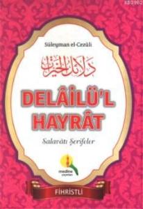 Delailü'l Hayrat; Salavatı Şerifeler Delailü'l Hayrat; Salavatı Şerifeler