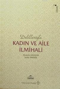 Delilleriyle Kadın ve Aile İlmihali (Karton Kapak, 2. Hamur) Delilleriyle Kadın ve Aile İlmihali (Karton Kapak, 2. Hamur)
