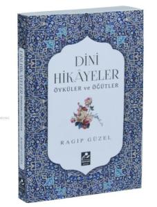 Dini Hikayeler Öyküler ve Öğütler Dini Hikayeler Öyküler ve Öğütler