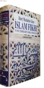 Dört Mezhebe Göre İslam Fıkhı (cilt: 1); ve Müctehidlerin Farklı Görüşleri