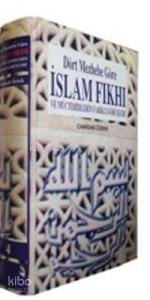 Dört Mezhebe Göre İslam Fıkhı (cilt: 3); ve Müctehidlerin Farklı Görüşleri
